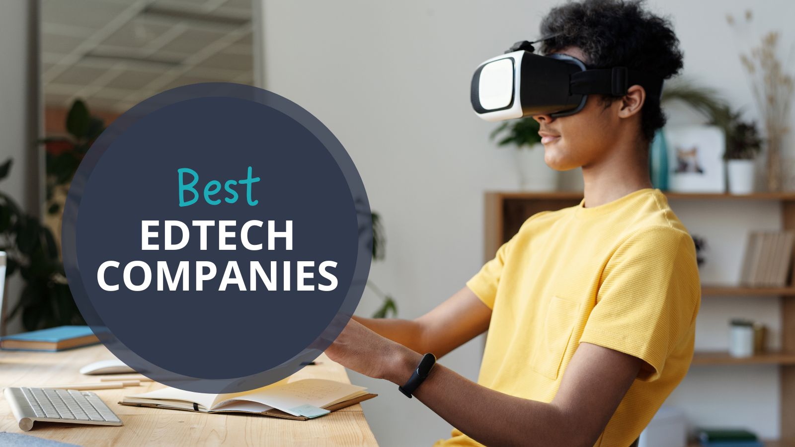 70+ Edtech Companies Transforming the Way We Teach in 2025