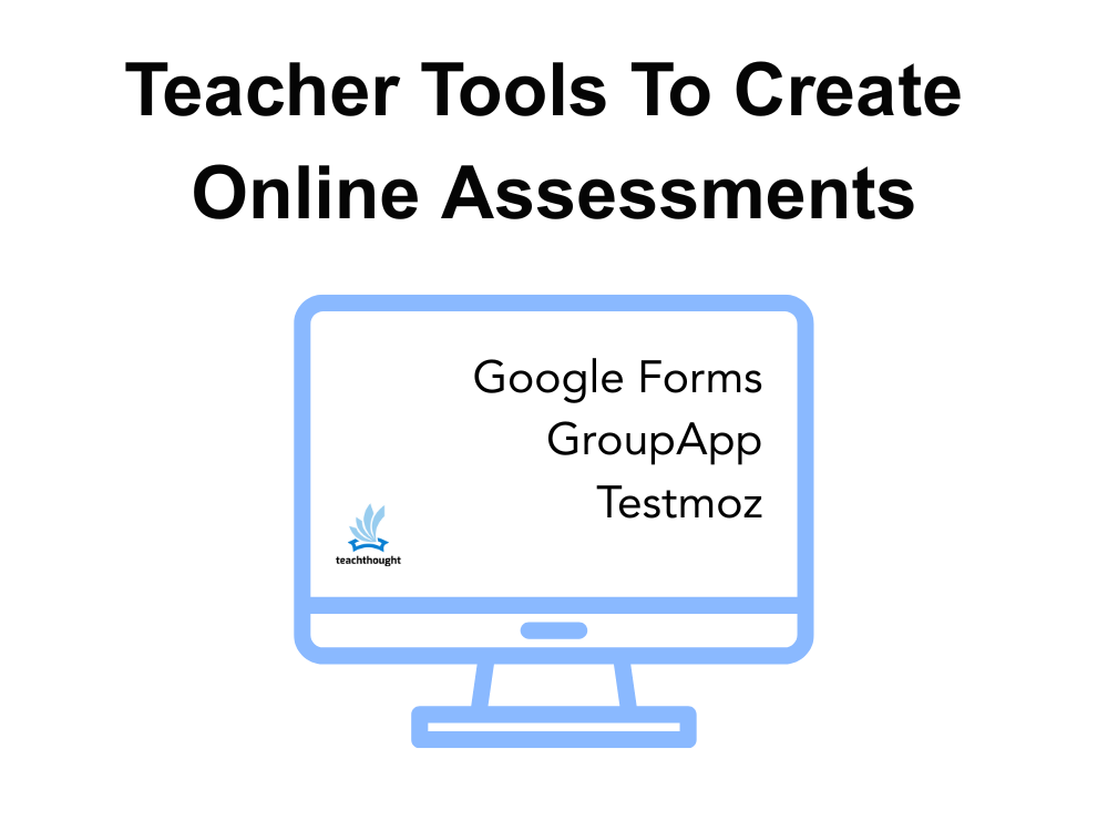 20 Teacher Tools To Create Online Assessments