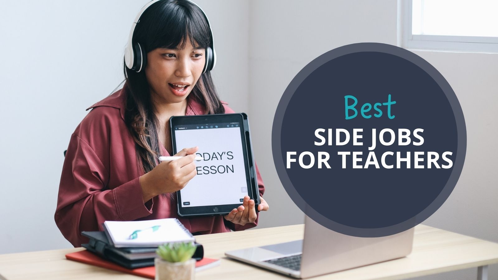 63 Side Hustles & Second Jobs for Teachers Who Need Extra Cash