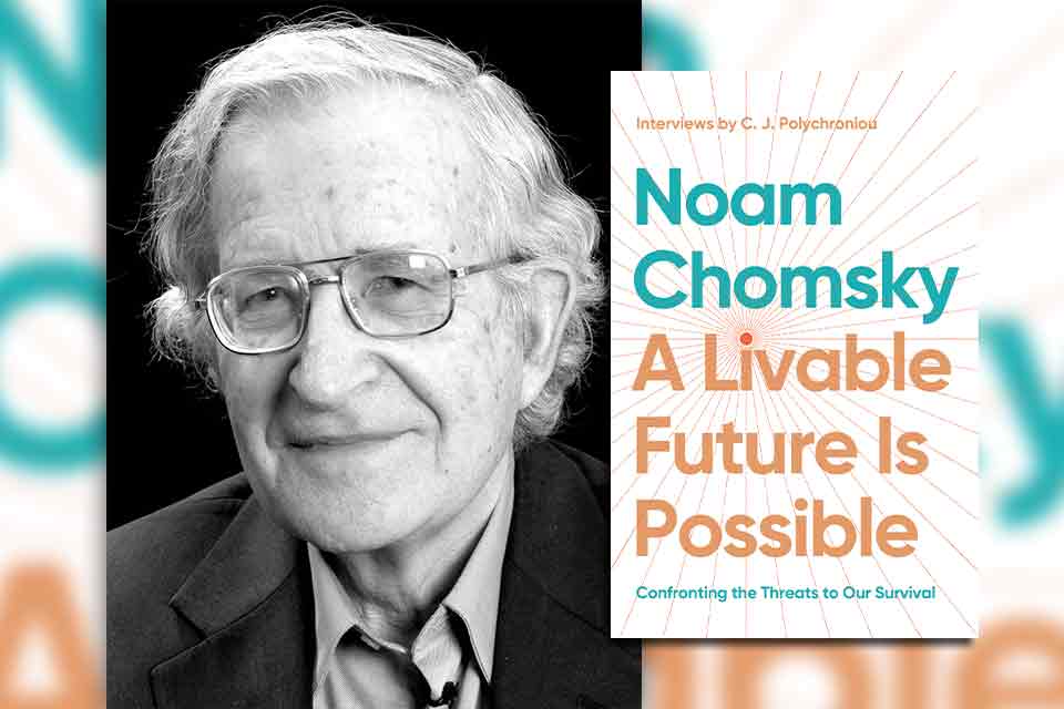 Livable Futures: Noam Chomsky’s Voltairean Dedication to Truth, by Andrew Benzinger