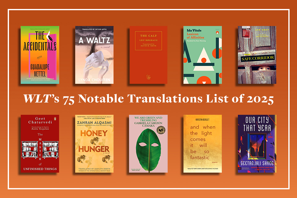 World Literature Today’s 75 Notable Translations of 2025, by Michelle Johnson